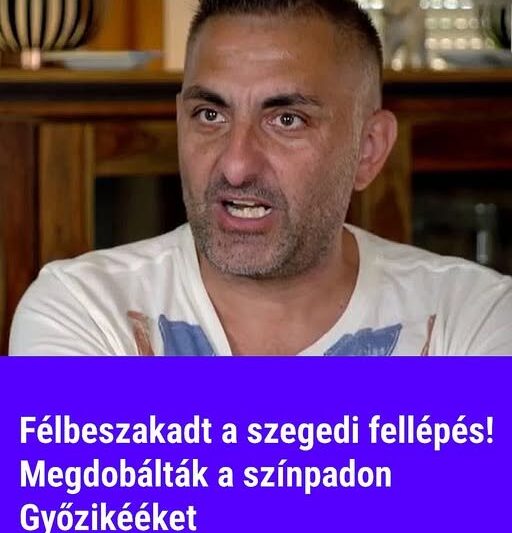 Félbeszakadt a szegedi fellépés! Megdobálták a színpadon Győzikééket – Magyarország Kincsei – frisshung.com