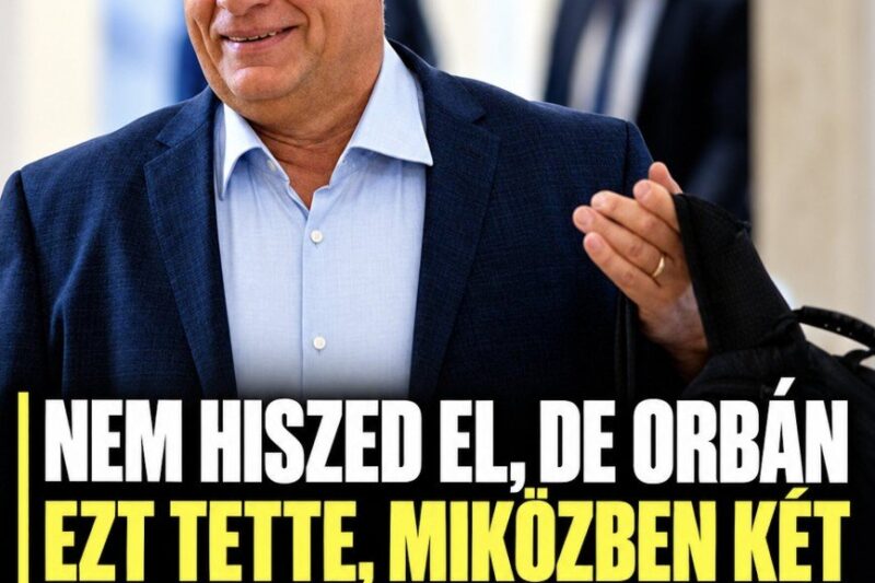 Nem hiszed el de Orbán ezt tette, miközben két miniszterét őrizetbe vették – nagy visszhangot váltott ki – MindenegybenBlog – Magyarország Kincsei